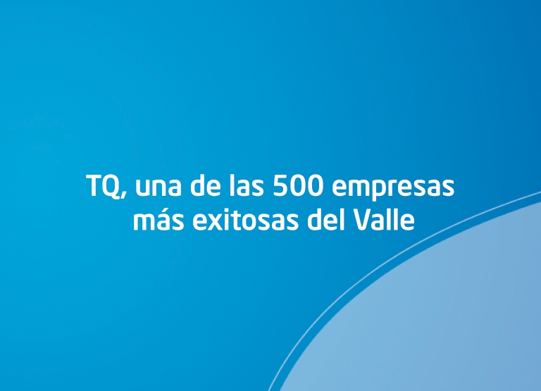 TQ, una de las 500 empresas más exitosas del Valle